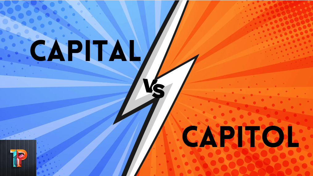 Capital VS Capitol