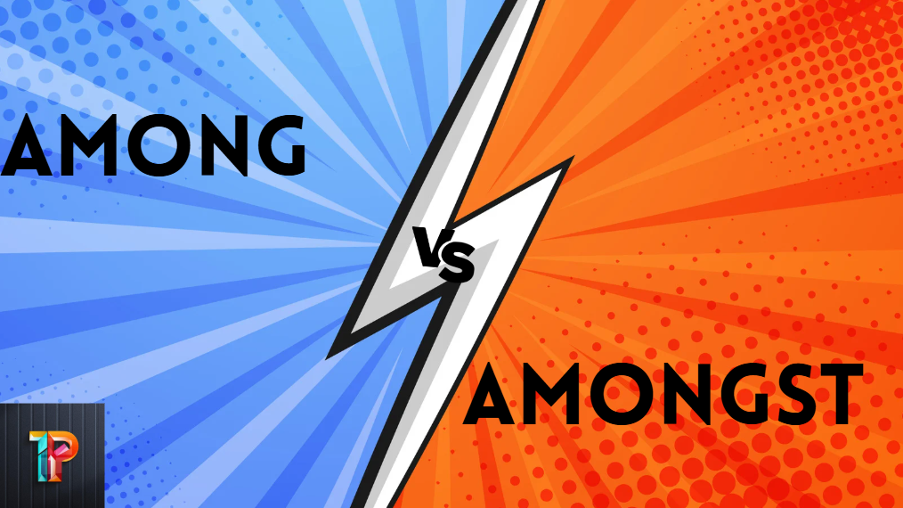 Among vs Amongst